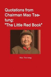 Quotations from Chairman Mao Tse-tung: 'The Little Red Book'