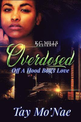 Tay Mo'nae - Overdosed Off A Hood Boy's Love, Häftad