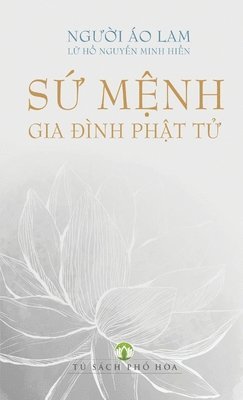 Lữ Hồ Nguyễn Minh Hiền - SỨ MỆnh NgƯỜi Áo Lam, Häftad