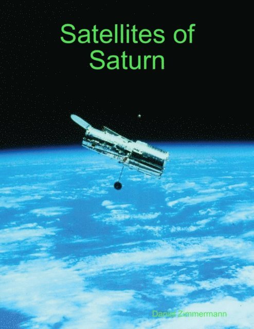 Daniel Zimmermann - Satellites of Saturn, E-bok