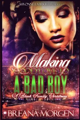 Breana Morgen - Making Good Love to a Bad Boy, Häftad. Tillgänglighet: Lägg i varukorg