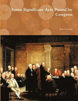 Bob Navarro - Some Significant Acts Passed by Congress, Häftad. Tillgänglighet: Lägg i varukorg