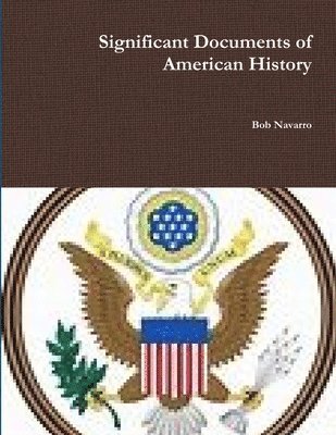 Bob Navarro - Significant Documents of American History, Häftad. Tillgänglighet: Lägg i varukorg
