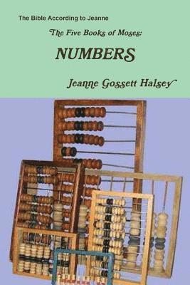 Jeanne Gossett Halsey - Five Books of Moses:  NUMBERS, Häftad