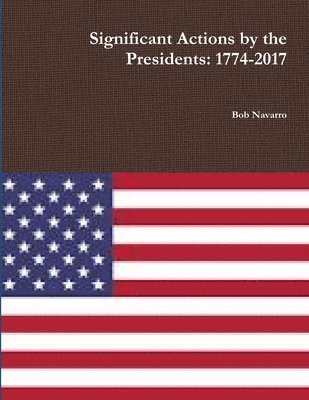 Bob Navarro - Significant Actions by the Presidents, Häftad. Tillgänglighet: Lägg i varukorg