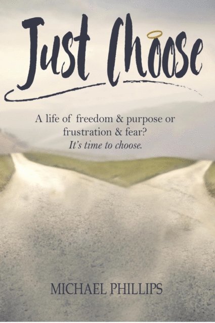 Michael Phillips - Just Choose, E-bok