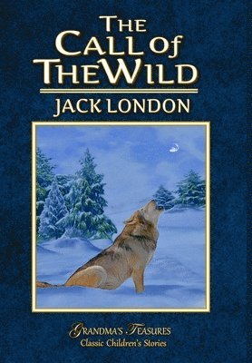 JACK LONDON, GRANDMA’S TREASURES - CALL OF THE WILD, Inbunden
