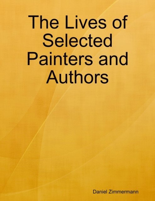 Daniel Zimmermann - Lives of Selected Painters and Authors, E-bok