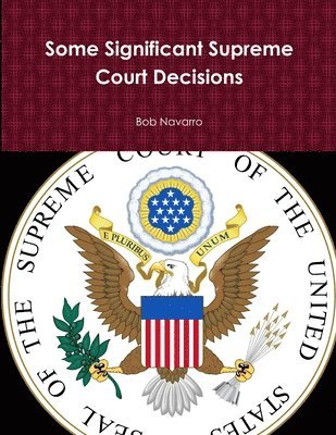 Bob Navarro - Some Significant Supreme Court Decisions, Häftad. Tillgänglighet: Lägg i varukorg
