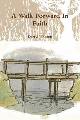 Darryl Johnson - Walk Forward In Faith, Häftad. Tillgänglighet: Lägg i varukorg