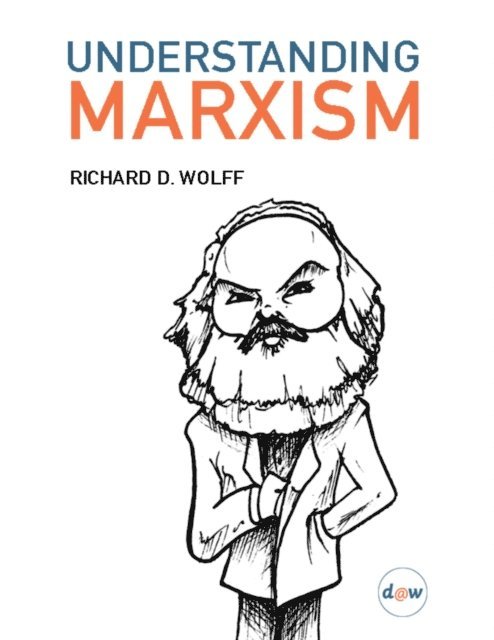 Richard D. Wolff - Understanding Marxism, E-bok