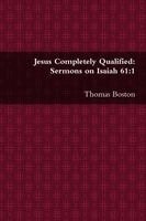 Thomas Boston - Jesus Completely Qualified, Häftad