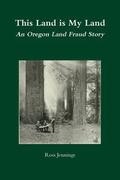 This Land is My Land: An Oregon Land Fraud Story