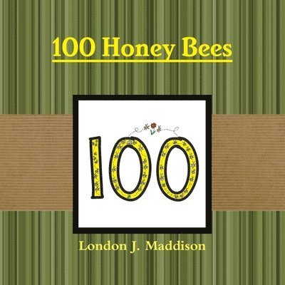 London J. Maddison - 100 Honey Bees, Häftad. Tillgänglighet: Lägg i varukorg