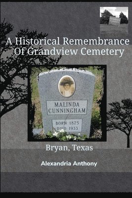 Alexandria Anthony - Historical Remembrance Of Grandview  Cemetery, Häftad. Tillgänglighet: Lägg i varukorg