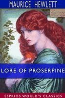 Maurice Hewlett - Lore of Proserpine (Esprios Classics), Övrigt