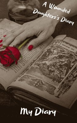 Tyra Hodge - Diary(Wounded Daughter's Diary), Inbunden