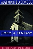 Algernon Blackwood - Jimbo, Häftad. Tillgänglighet: Lägg i varukorg