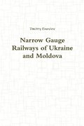 Narrow Gauge Railways of Ukraine and Moldova