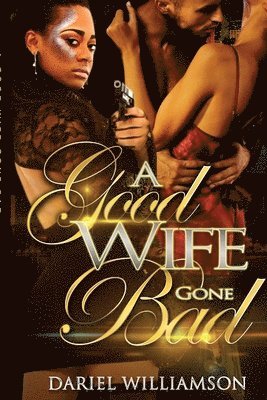 Good Wife Gone Bad