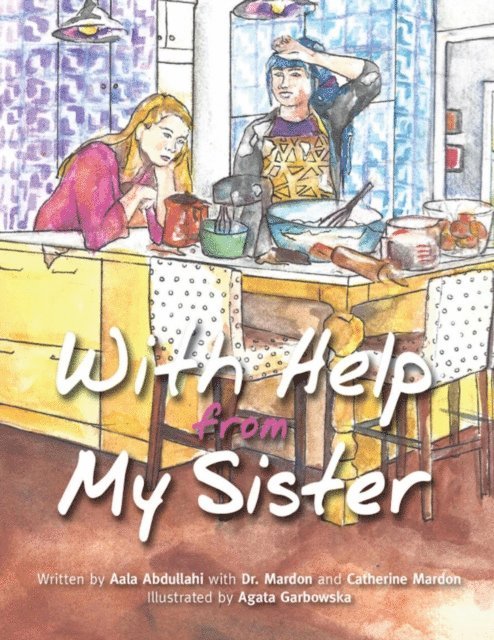 Dr. Mardon, Catherine Mardon, Aala Abdullahi, Agata Garbowska - With Help from My Sister, E-bok