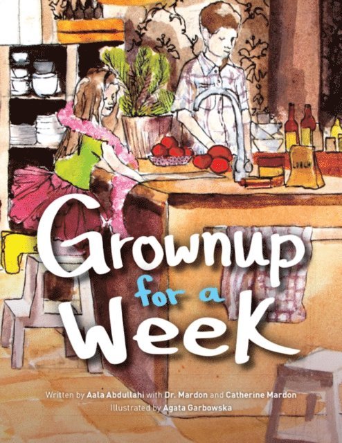 Dr. Mardon, Catherine Mardon, Aala Abdullahi, Agata Garbowska - Grownup for a Week, E-bok