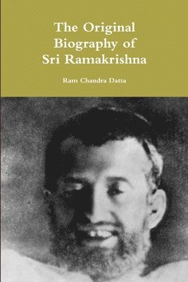 Ram Chandra Datta - Original Biography of Sri Ramakrishna, Häftad