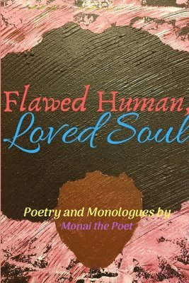 Monai the Poet - Flawed Human, Loved Soul, Häftad
