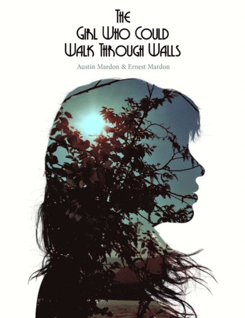 Austin Mardon, Ernest Mardon - Girl Who Could Walk Through Walls, E-bok