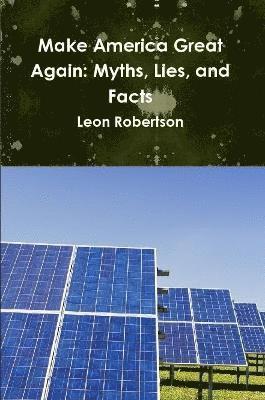 Leon Robertson - Make America Great Again: Myths, Lies, and Facts, Häftad. Tillgänglighet: Tillfälligt slut