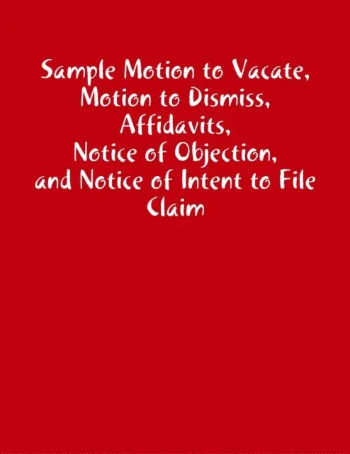Malikhai Lewis - Sample Motion to Vacate, Motion to Dismiss, Affidavits, Notice of Objection, and Notice of Intent to File Claim, E-bok. Tillgänglighet: Lägg i varukorg