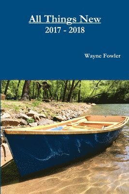 Wayne Fowler - All Things New 2017 - 2018, Häftad