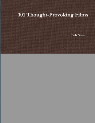 Bob Navarro - 101 Thought-Provoking Films, Häftad. Tillgänglighet: Lägg i varukorg