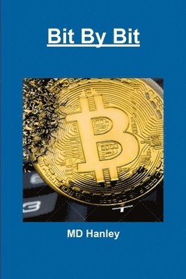 MD Hanley - Bit By Bit, Häftad