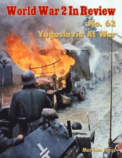 Merriam Press - World War 2 In Review No. 62: Yugoslavia At War, E-bok. Tillgänglighet: Lägg i varukorg