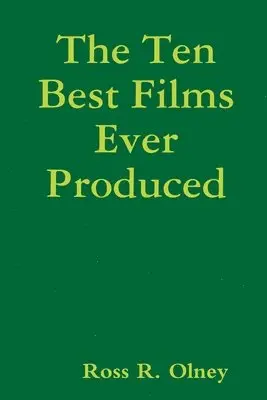 Ross R. Olney - Ten Best Films Ever Produced, Häftad. Tillgänglighet: Lägg i varukorg