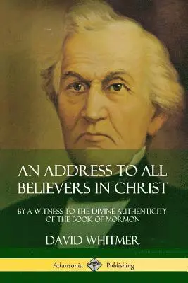 David Whitmer - Address to All Believers in Christ: By A Witness to the Divine Authenticity of the Book of Mormon, Häftad. Tillgänglighet: Lägg i varukorg