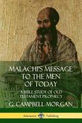 Malachi's Message to the Men of Today: A Bible Study of Old Testament Prophecy