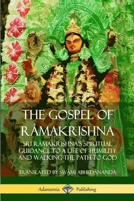 Swâmi Abhedânanda - Gospel of Râmakrishna: Sri Râmakrishna’s Spiritual Guidance to a Life of Humility and Walking the Path to God, Häftad. Tillgänglighet: Lägg i varukorg