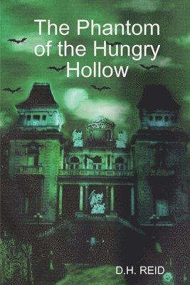 D.H. REID - Phantom of the Hungry Hollow, Häftad. Tillgänglighet: Lägg i varukorg