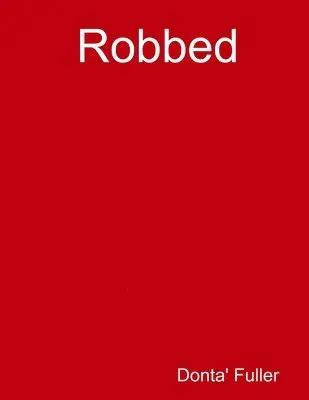Donta' Fuller - Robbed, Häftad. Tillgänglighet: Lägg i varukorg