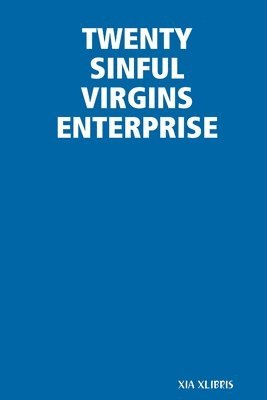 XIA XLIBRIS - TWENTY SINFUL VIRGINS ENTERPRISE, Häftad. Tillgänglighet: Tillfälligt slut
