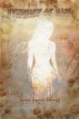 Susan Joyner-Stumpf - SYMPHONY OF SOUL, Häftad
