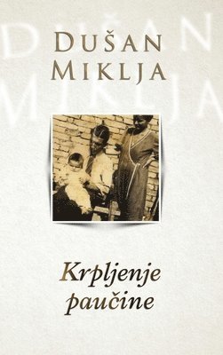 Dušan Miklja - Krpljenje paučine, Inbunden