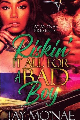 Tay Mo'nae - Riskin' It All For a Bad Boy, Häftad