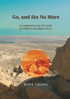 Mark Uraine - Go, and Sin No More, Häftad