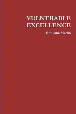 Emiliano Martin - VULNERABLE EXCELLENCE, Häftad