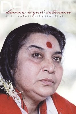 Shri Mataji Nirmala Devi - Dharma is Your Sustenance, Häftad. Tillgänglighet: Lägg i varukorg