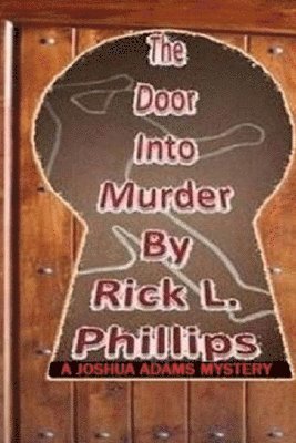 Rick L. Phillips - Door Into Murder, Häftad. Tillgänglighet: Lägg i varukorg
