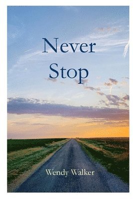 Wendy Walker - Never Stop, Häftad